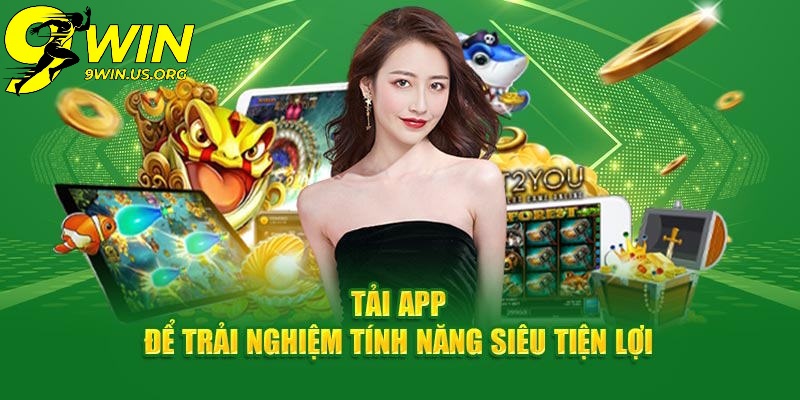 Vì Sao Nên Tải App 9Win Để Tham Gia Giải Trí?